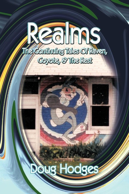 Realms: The Continuing Tales Of Raven, Coyote, & The Rest