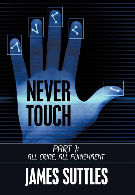 Never Touch: Part 1: All Crime, All Punishment