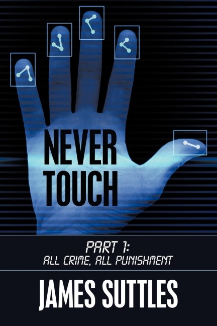 Never Touch: Part 1: All Crime, All Punishment