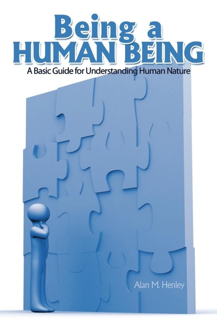 Being a Human Being: A Basic Guide for Understanding Human Nature