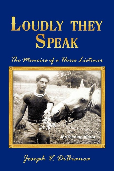 Loudly They Speak: The Memoirs of a Horse Listener