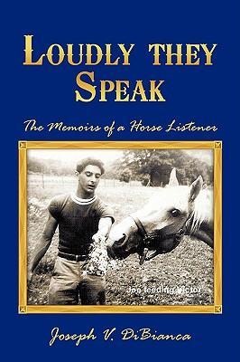 Loudly They Speak: The Memoirs of a Horse Listener