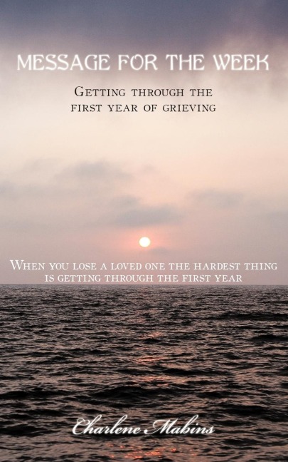 Message for the Week: Getting through the first year of grieving