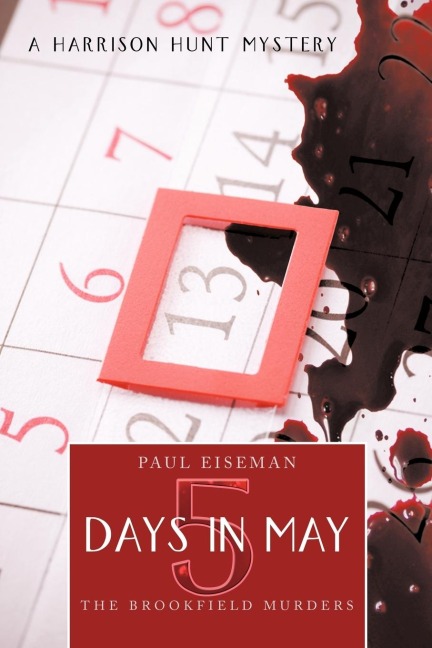 Five Days in May: The Brookfield Murders: A Harrison Hunt Mystery