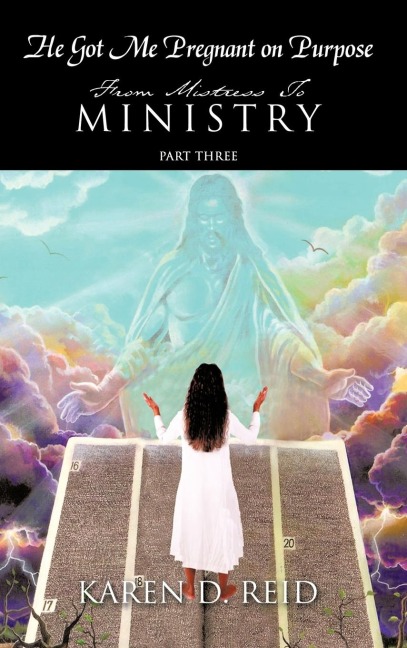 He Got Me Pregnant on Purpose: From Mistress to Ministry - Part Three