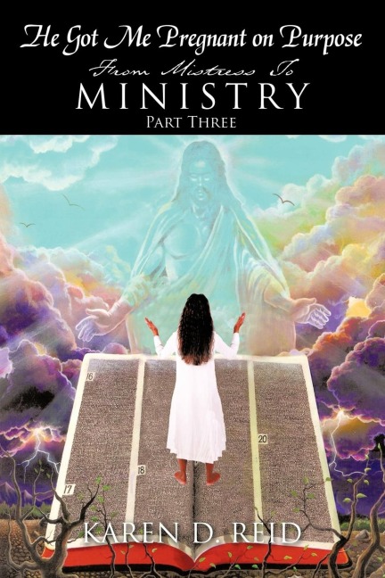 He Got Me Pregnant on Purpose: From Mistress to Ministry - Part Three