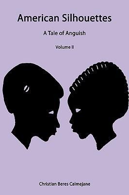 American Silhouettes: A Tale of Anguish Volume II