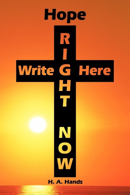Hope Write Here Right Now: Reflections Upon Fragile Faith Strengthened by Our Loving Father God