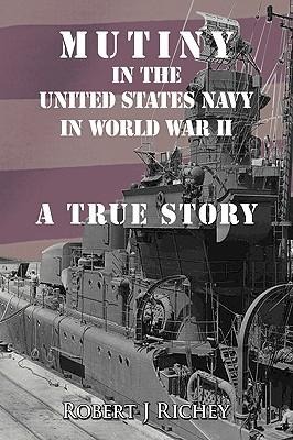 Mutiny in the United States Navy in World War II: A True Story