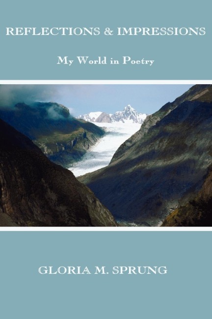 Reflections and Impressions: My World in Poetry