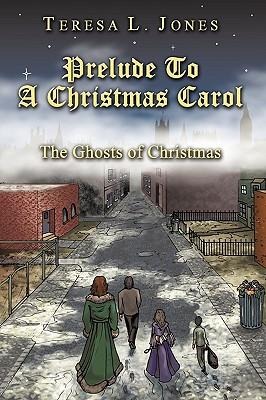 Prelude To A Christmas Carol: The Ghosts of Christmas