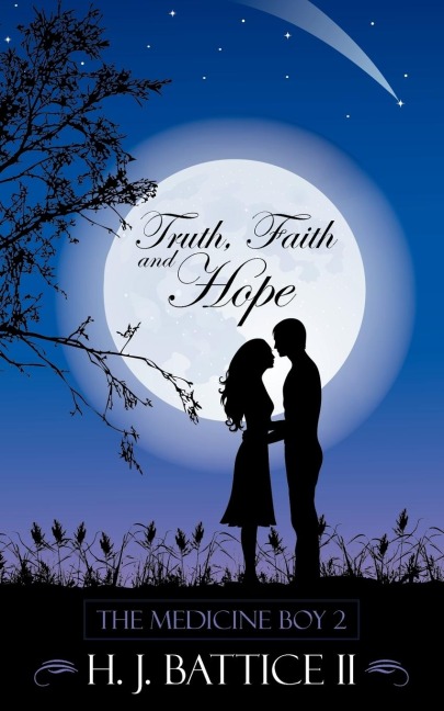 Truth, Faith and Hope: The Medicine Boy 2