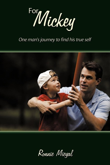 For Mickey: One mans journey to find his true self.