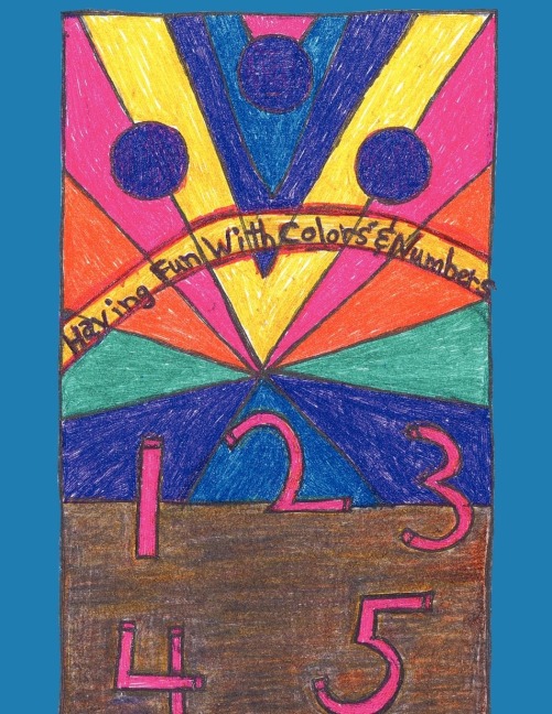 Having Fun With Colors And Numbers: I wrote this book in hopes our younger children would enjoy and have fun learning their colors and numbers