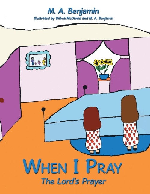 When I Pray: The Lords Prayer