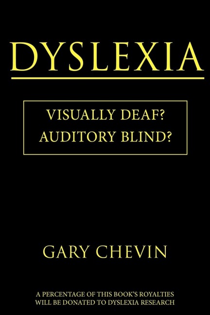 Dyslexia: Visually Deaf? Auditory Blind?
