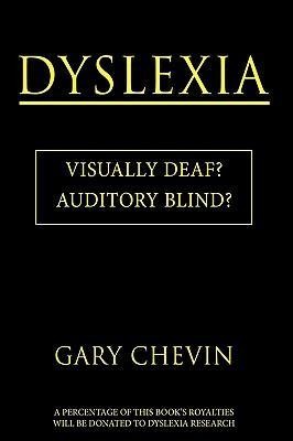 Dyslexia: Visually Deaf? Auditory Blind?
