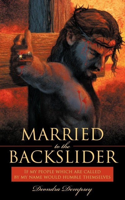 Married to the Backslider: If My People Which Are Called by My Name Would Humble Themselves
