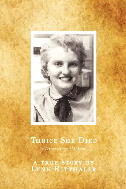 Thrice She Died: a letter to my children
