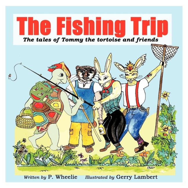 The Fishing Trip: The tales of Tommy the tortoise and friends