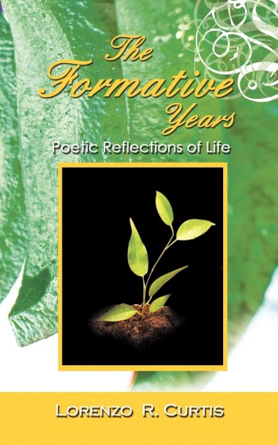 The Formative Years: Poetic Reflections of Life