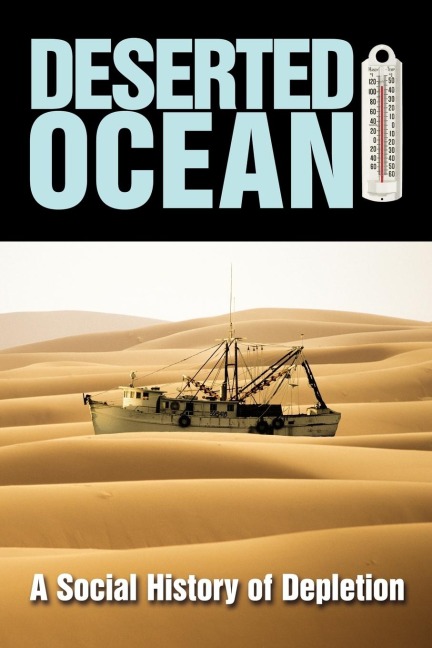 Deserted Ocean: A Social History of Depletion
