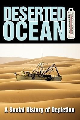 Deserted Ocean: A Social History of Depletion