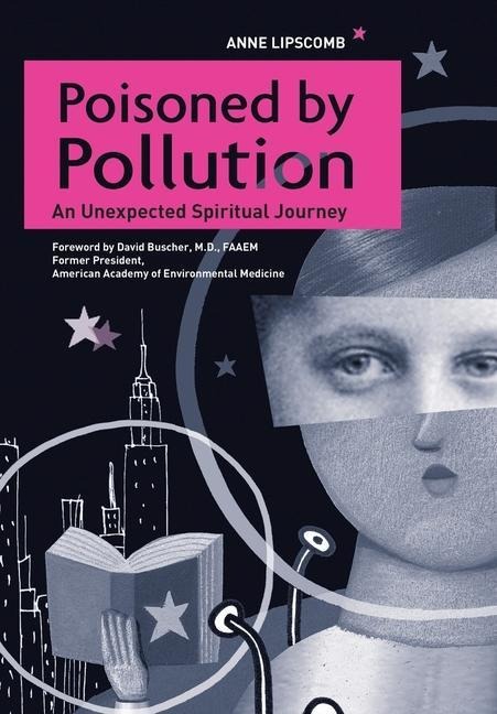 Poisoned by Pollution: An Unexpected Spiritual Journey