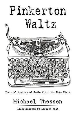 Pinkerton Waltz: The oral history of Sadie Albin AKA Etta Place