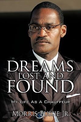 Dreams Lost and Found: My Life As A Chauffeur