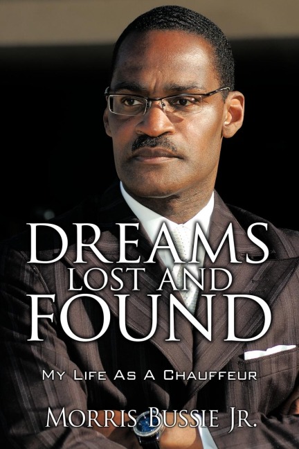 Dreams Lost and Found: My Life as a Chauffeur