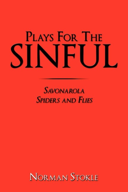 Plays For The Sinful: Savonarola Spiders and Flies