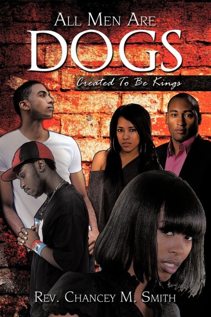 ALL MEN ARE DOGS: Created To Be Kings