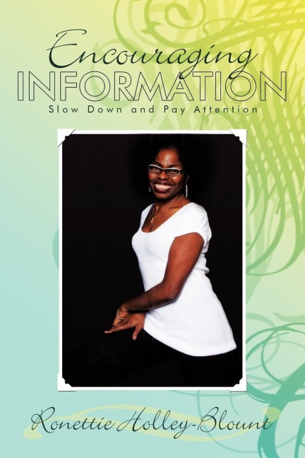 Encouraging Information: Slow Down and Pay Attention
