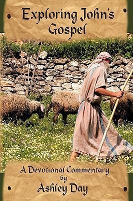 Exploring Johns Gospel: A Devotional Commentary