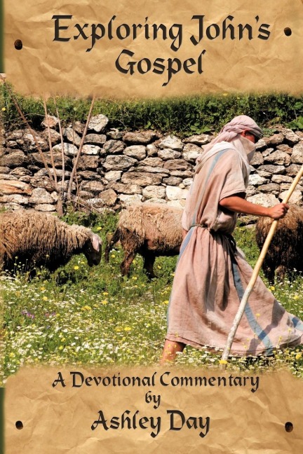 Exploring Johns Gospel: A Devotional Commentary