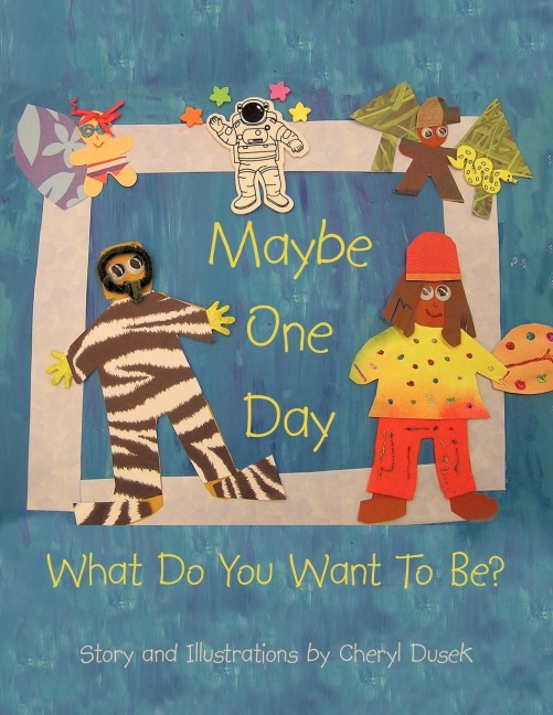 Maybe One Day: What Do You Want To Be?