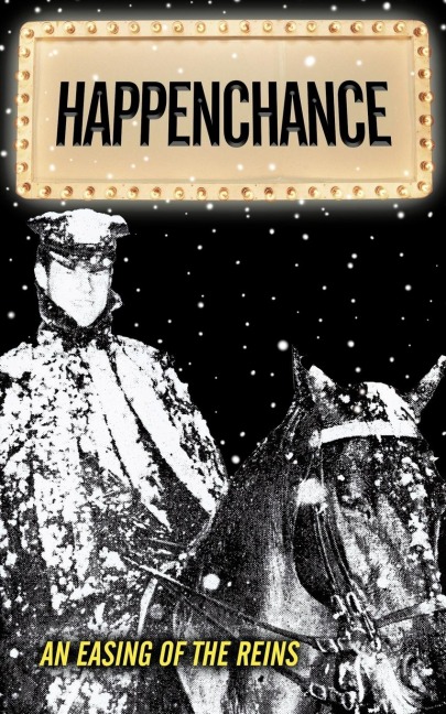 Happenchance: An Easing of the Reins