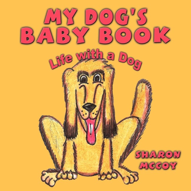 My Dogs Baby Book: Life with a Dog