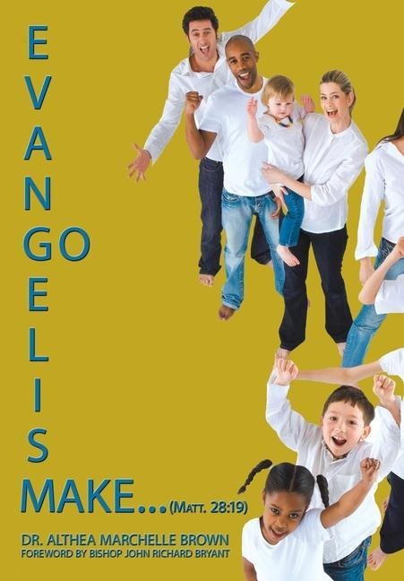 Evangelism: Go Make... (Matt. 28:19)