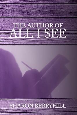 The Author of All I See