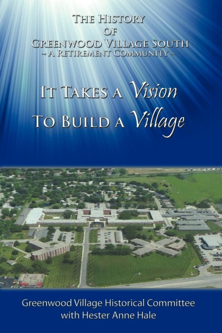 It Takes A Vision To Build A Village: The History of Greenwood Village South