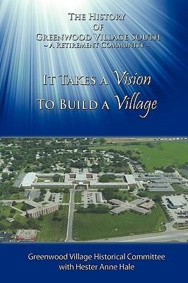 It Takes A Vision To Build A Village: The History of Greenwood Village South