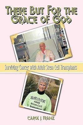 There But For the Grace of God: Surviving Cancer with Adult Stem Cell Transplants
