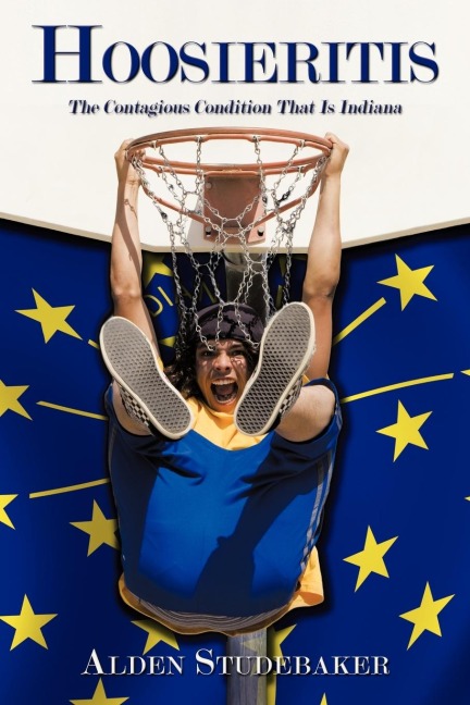 Hoosieritis: The Contagious Condition That Is Indiana