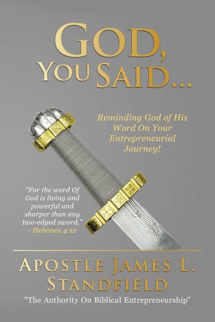 God, You Said...: Reminding God of His Word on Your Entrepreneurial Journey