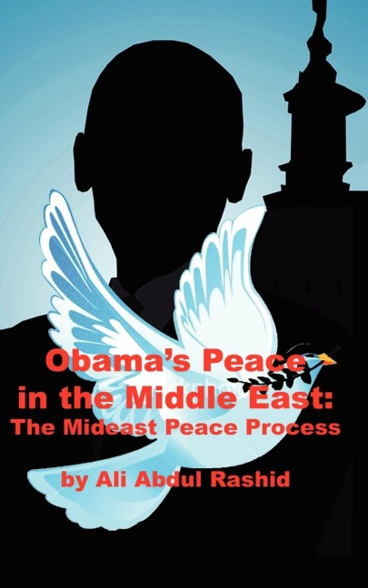 Obamas Peace in the Middle East: The Mideast Peace Process