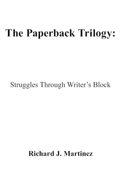 The Paperback Trilogy: Struggles Through Writers Block