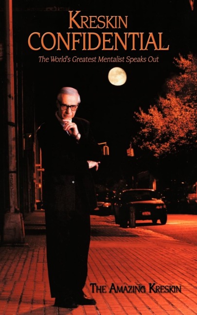 Kreskin Confidential: The Worlds Greatest Mentalist Speaks Out