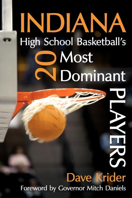 Indiana High School Basketballs 20 Most Dominant Players